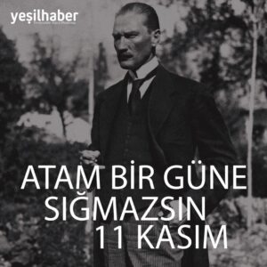 10 Kasım Atatürk Atatürk'ün Mirası 10 Kasım Atatürk'ü Anma Günü Muasır Medeniyetler Seviyesi