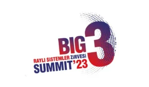 the Big3 Raylı Sistemler Zirvesi - Sürdürülebilir Raylı Sistemler