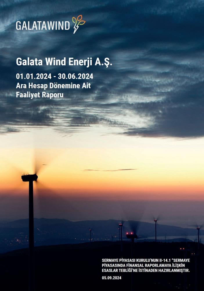 Galata Wind Enerji A.Ş. 01.01.2024 - 30.06.2024 Ara Hesap Dönemine Ait Faaliyet Raporu
