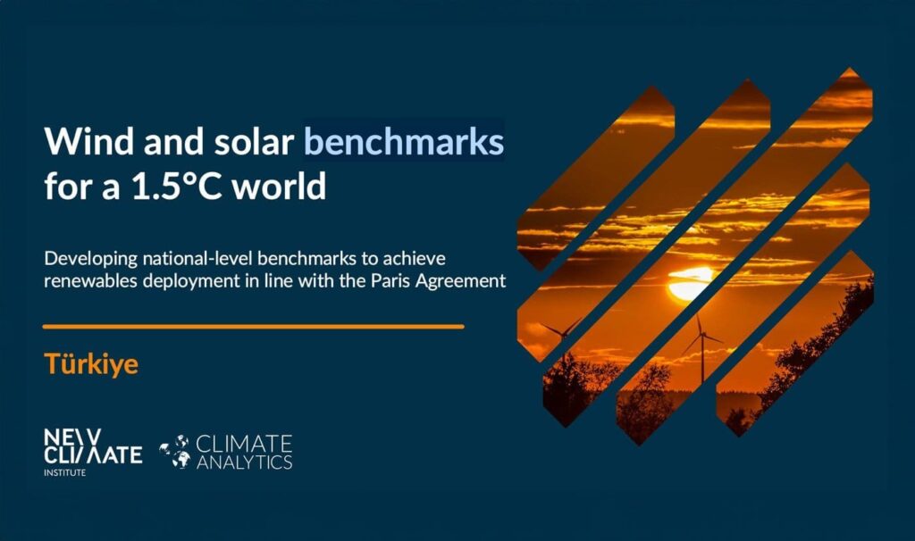 Türkiye rüzgar ve güneş enerjisi hedefleri Climate Analytics ve NewClimate Institute Türkiye raporu İklim hedefleri için yenilenebilir enerji artışı